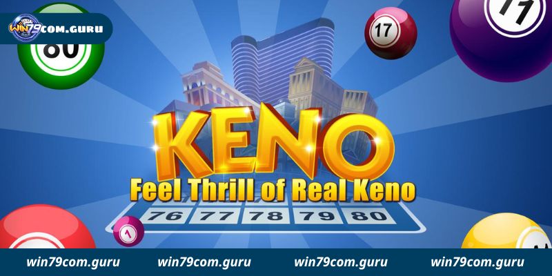 Tổng quan về tựa game Keno Win79